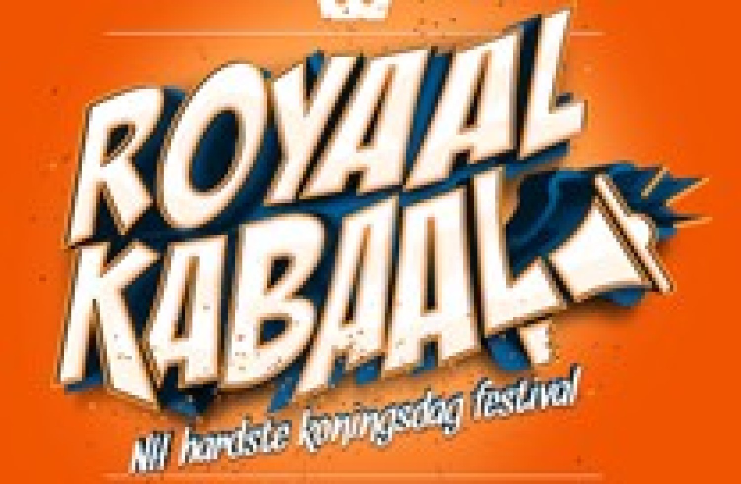 Party nieuws: Royaal Kabaal, NHollands hardste koningsdag festival
